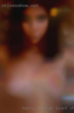 Hairy natural black where pussy.